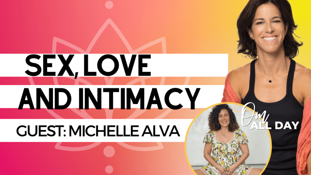 Ep. 08 Sex, Love and Intimacy with Michelle Alva